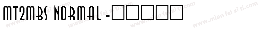 MT2MBS Normal字体转换